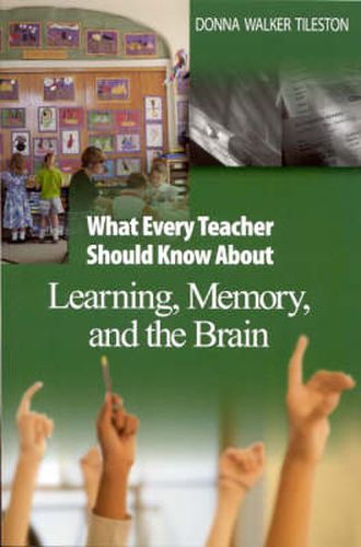 Cover image for What Every Teacher Should Know About Learning, Memory, and the Brain