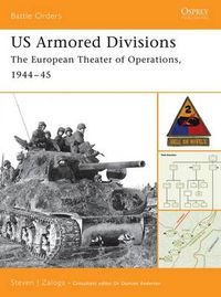 Cover image for US Armored Divisions: The European Theater of Operations, 1944-45