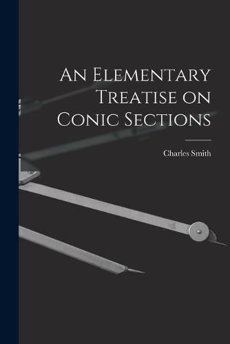 Cover image for An Elementary Treatise on Conic Sections