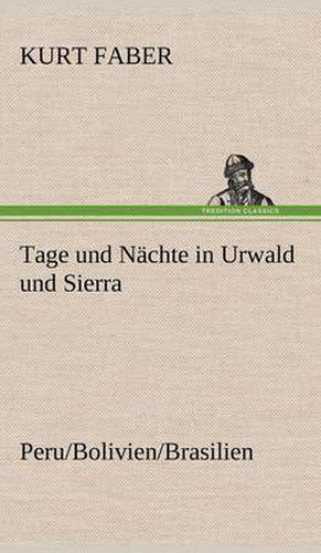 Cover image for Tage Und Nachte in Urwald Und Sierra