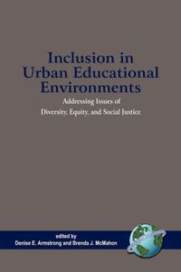 Cover image for Inclusion in Urban Educational Environments: Addressing Issues of Diversity, Equity, and Social Justice