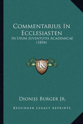 Cover image for Commentarius in Ecclesiasten: In Usum Juventutis Academicae (1854)