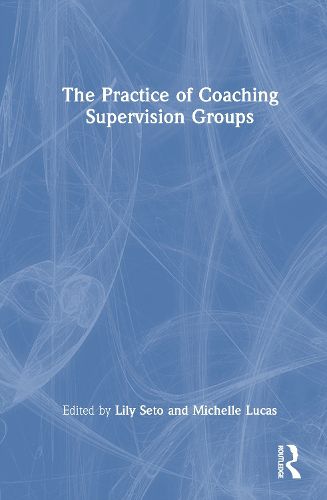 Cover image for The Practice of Coaching Supervision Groups