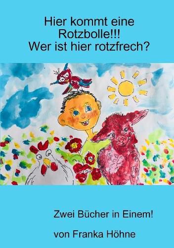 Cover image for Hier kommt eine Rotzbolle!!! Wer ist hier rotzfrech?