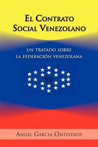 Cover image for El Contrato Social Venezolano: Un Tratado Sobre La Federacion Venezolana