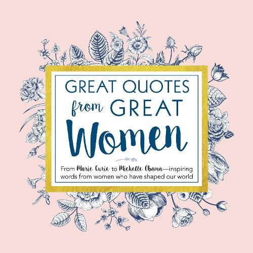 Cover image for Great Quotes from Great Women: Words from the Women Who Shaped the World