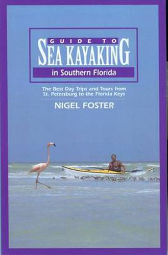 Cover image for Guide to Sea Kayaking in Southern Florida: The Best Day Trips And Tours From St. Petersburg To The Florida Keys