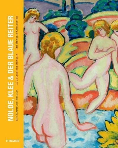 Nolde, Klee & Der Blaue Reiter: The Braglia Collection