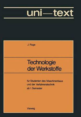 Cover image for Technologie Der Werkstoffe: Fur Studenten Des Maschinenbaus Und Der Verfahrenstechnik AB 1. Semester