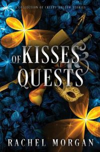 Cover image for Of Kisses & Quests: A Collection of Creepy Hollow Stories