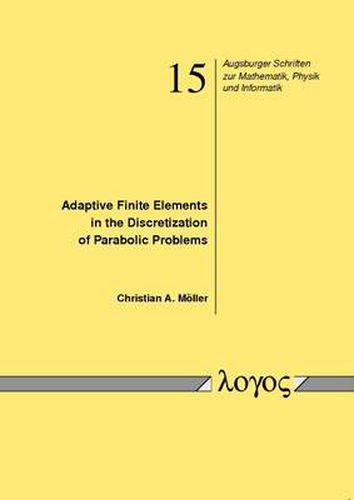Cover image for Adaptive Finite Elements in the Discretization of Parabolic Problems