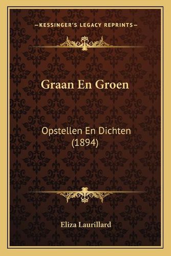 Cover image for Graan En Groen: Opstellen En Dichten (1894)