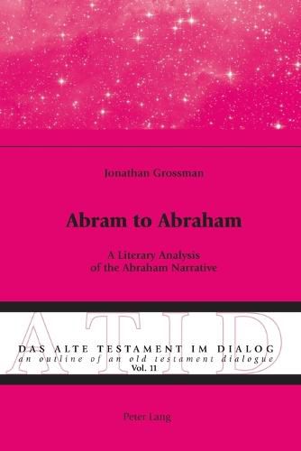 Abram to Abraham: A Literary Analysis of the Abraham Narrative