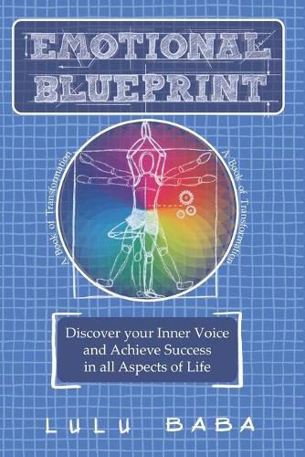 Cover image for Emotional Blueprint: A Book of Transformation, Discover Your Inner Voice and Achieve Success in all Aspects of Life: Spiritual Growth, Awakening, Self-care, Energy Healing, Positive Energy, Healing Vibration, Wisdom, Transcendence, Consciousness