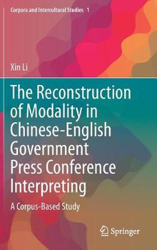 Cover image for The Reconstruction of Modality in Chinese-English Government Press Conference Interpreting: A Corpus-Based Study