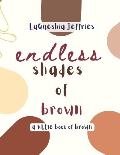 Cover image for Endless Shades of Brown: A Little Book of Brown