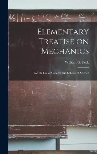 Elementary Treatise on Mechanics: for the Use of Colleges and Schools of Science