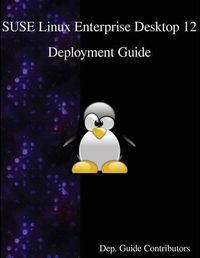 Cover image for SUSE Linux Enterprise Desktop 12 - Deployment Guide