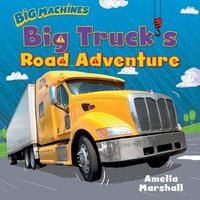 Cover image for Big Truck's Road Adventure