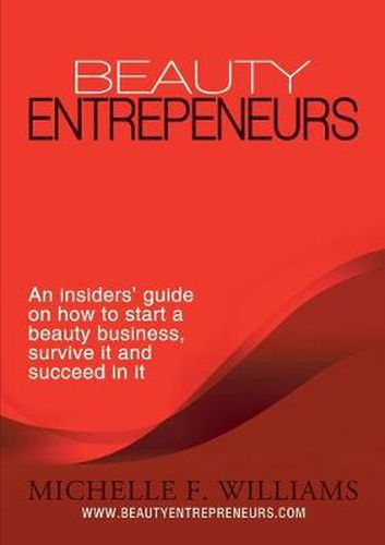 Cover image for Beauty Entrepreneurs: An insiders' guide on how to start a beauty business, survive it and succeed in it