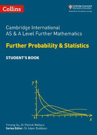 Cover image for Cambridge International AS & A Level Further Mathematics Further Probability and Statistics Student's Book