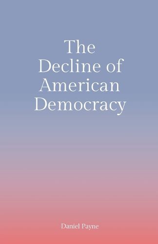 The Decline of American Democracy