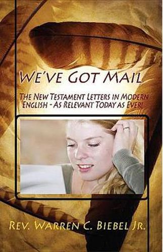 Cover image for We've Got Mail: The New Testament Letters in Modern English