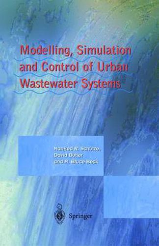 Modelling, Simulation and Control of Urban Wastewater Systems