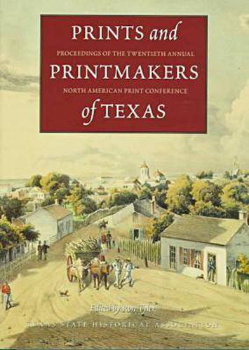 Cover image for Prints and Printmakers of Texas: Proceedings of the Twentieth Annual North American Print Conference