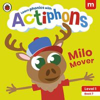 Cover image for Actiphons Level 1 Book 7 Milo Mover: Learn phonics and get active with Actiphons!