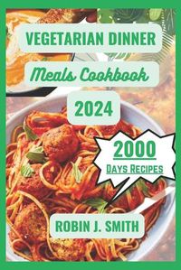 Cover image for Vegetarian Dinner Meals Cookbook 2024