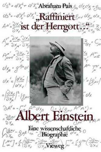 Cover image for Raffiniert Ist Der Herrgott ...: Albert Einstein, Eine Wissenschaftliche Biographie