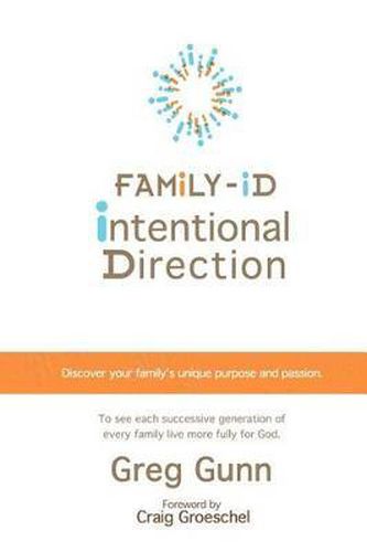 Cover image for Family-id --- Intentional Direction: Discover Your Family's Unique Purpose and Passion!