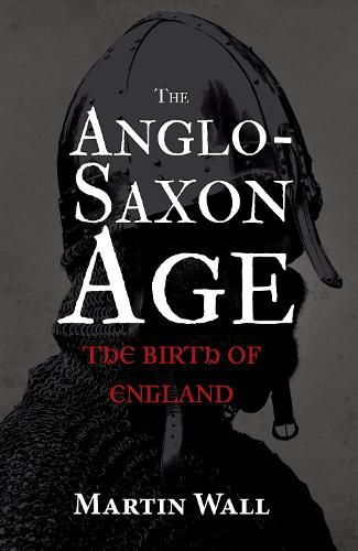 Cover image for The Anglo-Saxon Age: The Birth of England