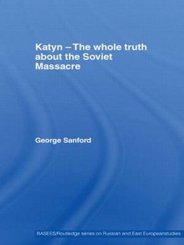 Cover image for Katyn and the Soviet Massacre of 1940: Truth, Justice and Memory