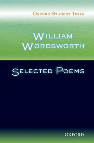 Cover image for Oxford Student Texts: William Wordsworth: Selected Poems