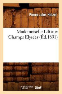 Cover image for Mademoiselle Lili Aux Champs Elysees (Ed.1891)