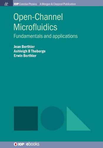 Open-Channel Microfluidics: Fundamentals and Applications