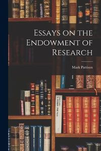 Cover image for Essays on the Endowment of Research