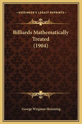 Cover image for Billiards Mathematically Treated (1904)