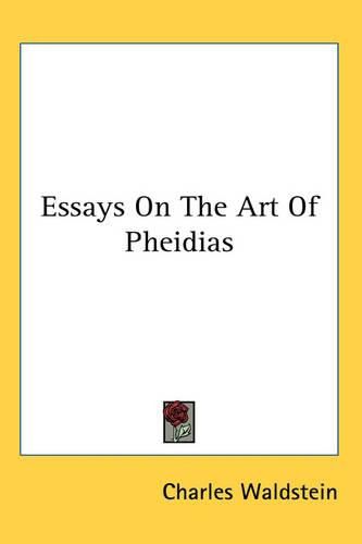 Cover image for Essays On The Art Of Pheidias