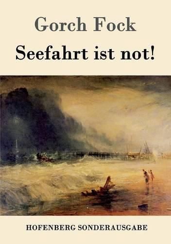 Seefahrt ist not!