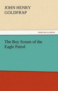 Cover image for The Boy Scouts of the Eagle Patrol