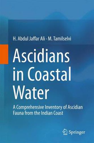 Cover image for Ascidians in Coastal Water: A Comprehensive Inventory of Ascidian Fauna from the Indian Coast