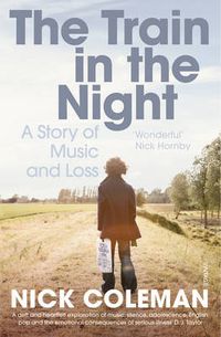 Cover image for The Train in the Night: A Story of Music and Loss
