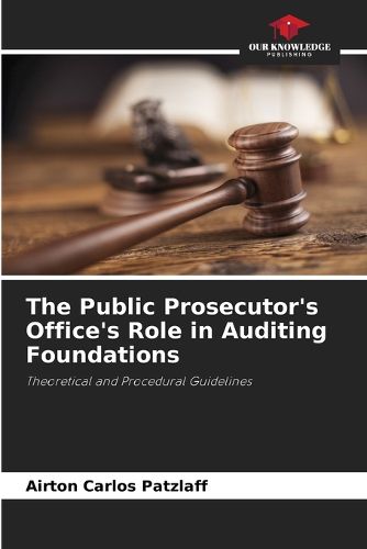 Cover image for The Public Prosecutor's Office's Role in Auditing Foundations