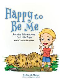 Cover image for Happy to Be Me: Positive Affirmations for Little Boys