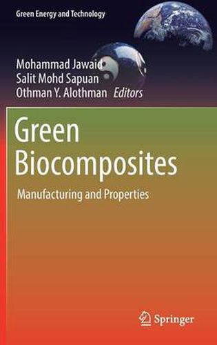 Cover image for Green Biocomposites: Manufacturing and Properties