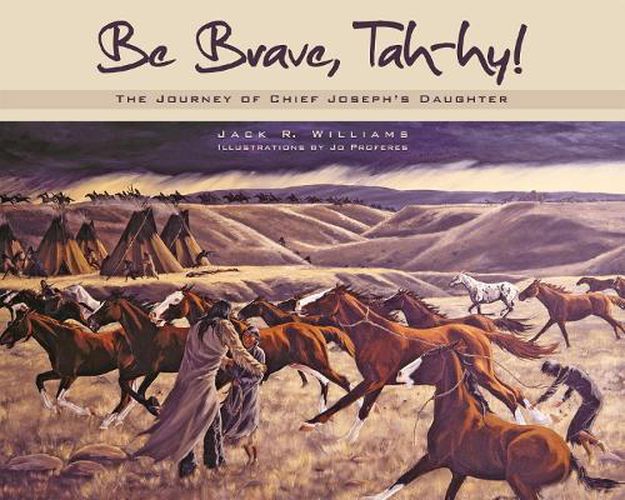 Cover image for Be Brave, Tah-Hy!: The Journey of Chief Joseph's Daughter