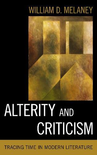 Cover image for Alterity and Criticism: Tracing Time in Modern Literature